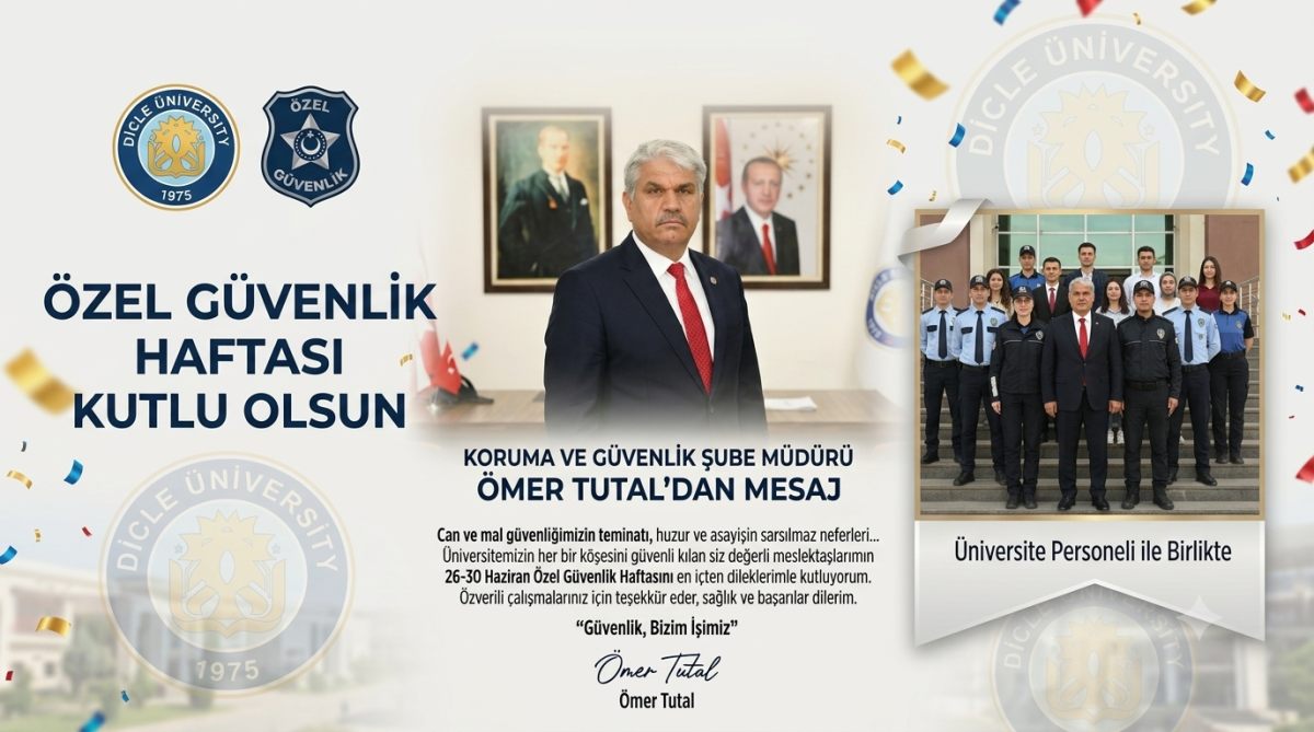 Dicle Üniversitesi'nde Özel Güvenlik Haftası Mesajı: Ömer Tutal'dan Güvenlik Personeline Teşekkür